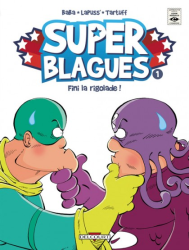 Les super blagues - Finie la rigolade !