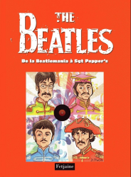 The Beatles - De la Beatlemania à Sgt Pepper's