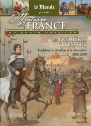 12. Histoire de France en bande dessinée - Les premières croisades Godefroi de Bouillon et la chevalerie 1096/1149 (2020)