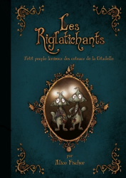 Les Riglatichants - Petit peuple lumoneux des coteaux de la citadelle (2015)