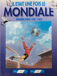 1. Il était une fois le Mondiale - Première partie 1930-1962 (1990)