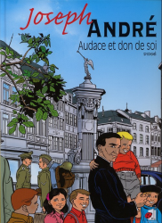 Joseph André - Audace et don de soi (2010)