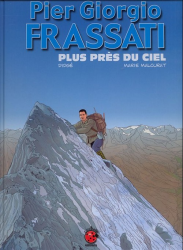 Pier Giorgio FRASSATI - Plus près du ciel (2012)