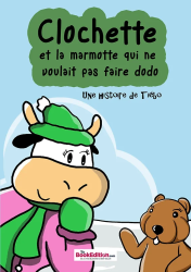 Clochette et la marmotte qui ne voulait pas faire dodo