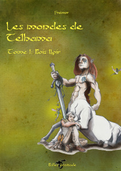 1. Les mondes de Telhama - Bois Noir (2012)