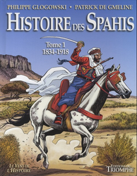 1. Histoire des Spahis 1834-1918 (2018)