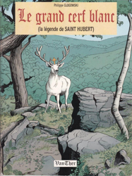 Le grand cerf blanc (La légende de Saint Hubert)