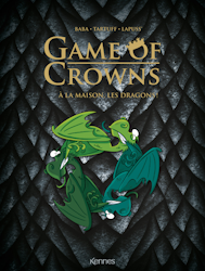 Intégrale. Game of Crowns - A la maison des dragons