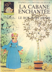 9. Comtesse de Ségur - La Cabane enchantée suivi de Le Bon Petit Henri (1982)