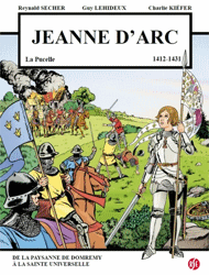 Jeanne d'Arc - La Pucelle (1412-1431). De la paysanne de Domremy à la Sainte universelle