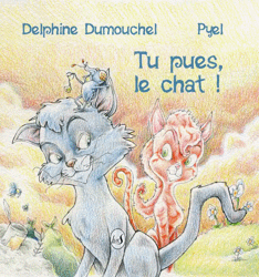 Tu pues, le chat !