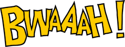 Bwaaah !