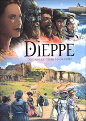 Dieppe - Du camp de César à nos jours