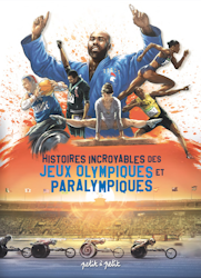 Histoires incroyables des Jeux Olympiques et Paralympiques
