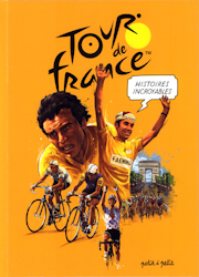 Histoires incroyables du Tour de France