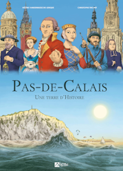 Le Pas De Calais - Une terre d'Histoire
