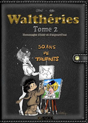 Walthéries - Hommages d'hier et d'aujourd'hui