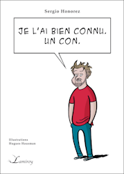 Je l'ai bien connu un con
