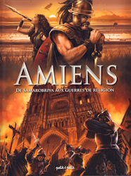 Amiens - De Samarobriva aux guerres de religions
