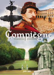 Compiègne du Moyen-Âge à nos jours