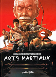 Histoires incroyables des arts martiaux