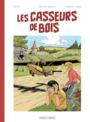 Intégrale. Les casseurs de bois