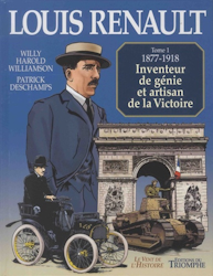 Louis Renault 1977-1918 - Inventeur de génie et artisan de la Victoire